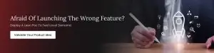 Afraid of launching the wrong feature?