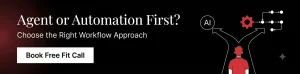 Agent or Automation First - Bytes Technolab