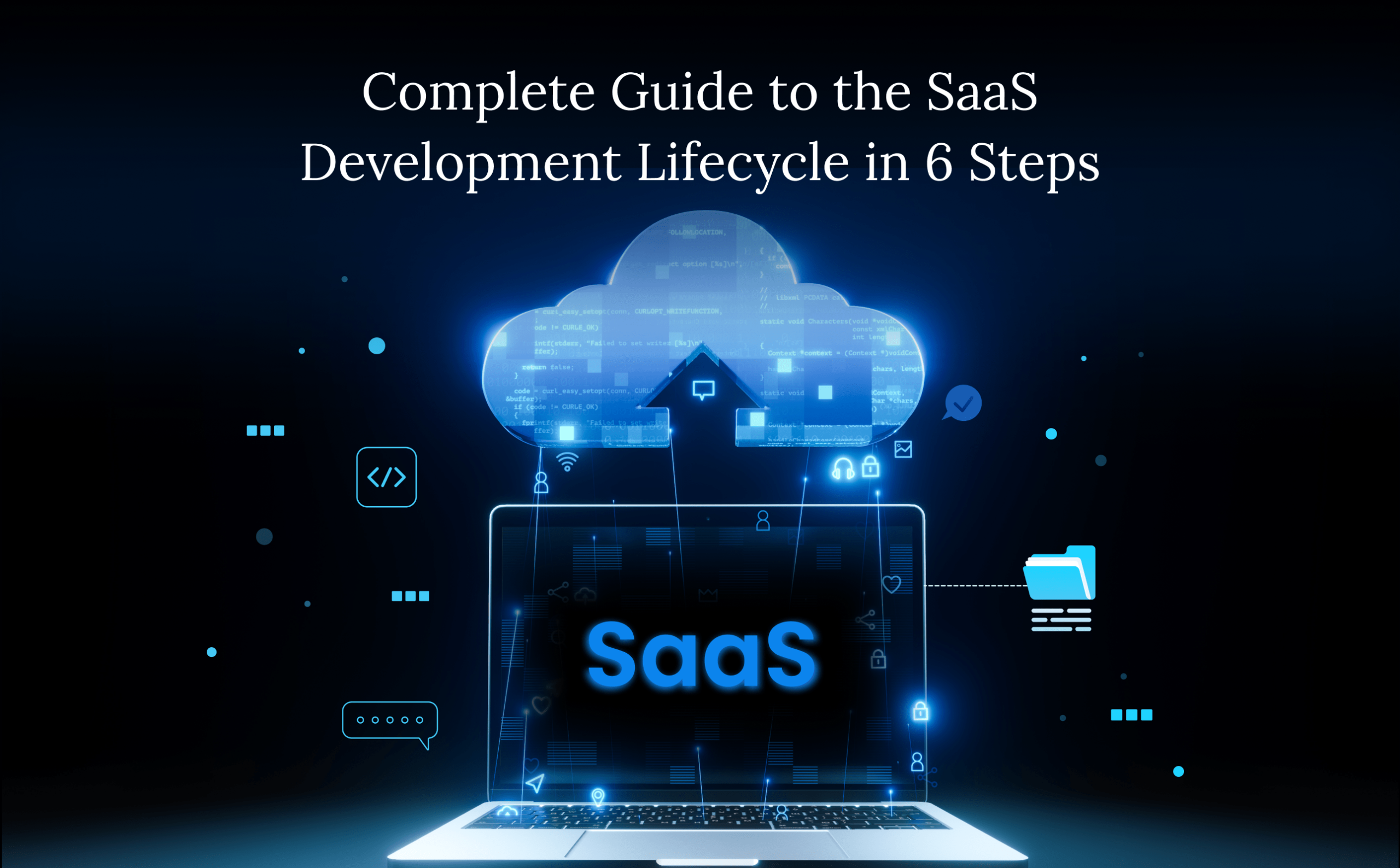 The Complete Guide to the SaaS Development Lifecycle in 6 Steps