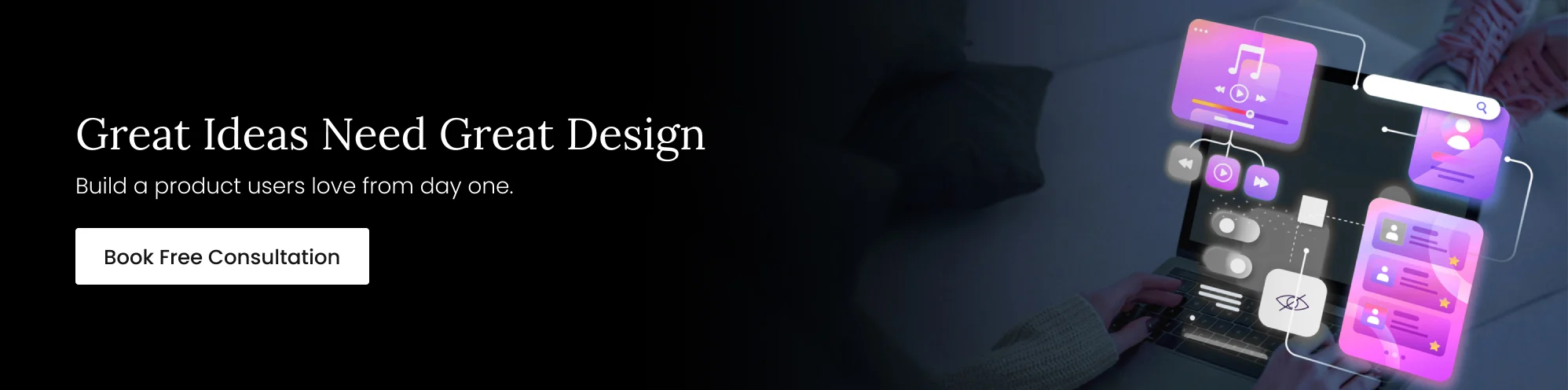 Great Ideas Need Great Design